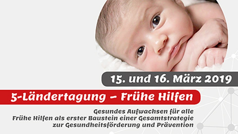 15./16. März: 5-Ländertagung – Frühe Hilfen 15./16. März: 5-Ländertagung – Frühe Hilfen