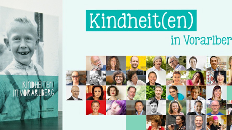 „Kindheit(en) in Vorarlberg“ ist präsentiert „Kindheit(en) in Vorarlberg“ ist präsentiert