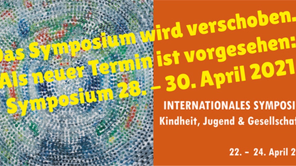 Neuer Termin Symposium: 28. bis 30. April 2021 Neuer Termin Symposium: 28. bis 30. April 2021